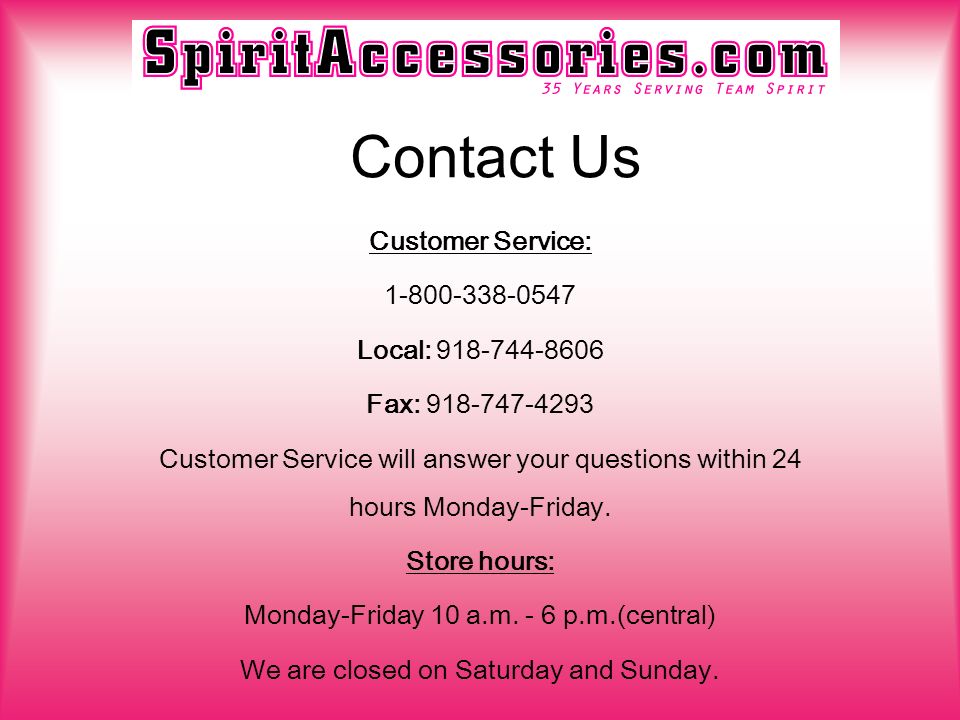 Contact Us Customer Service: Local: Fax: Customer Service will answer your questions within 24 hours Monday-Friday.