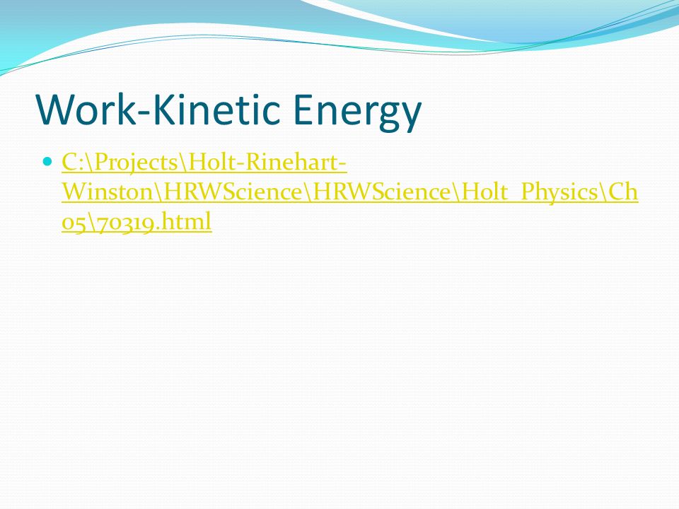 The Physics Energy Objectives Identify Several Forms Of Energy Calculate Kinetic Energy For An Object Apply The Work Kinetic Energy Theorem To Solve Ppt Download