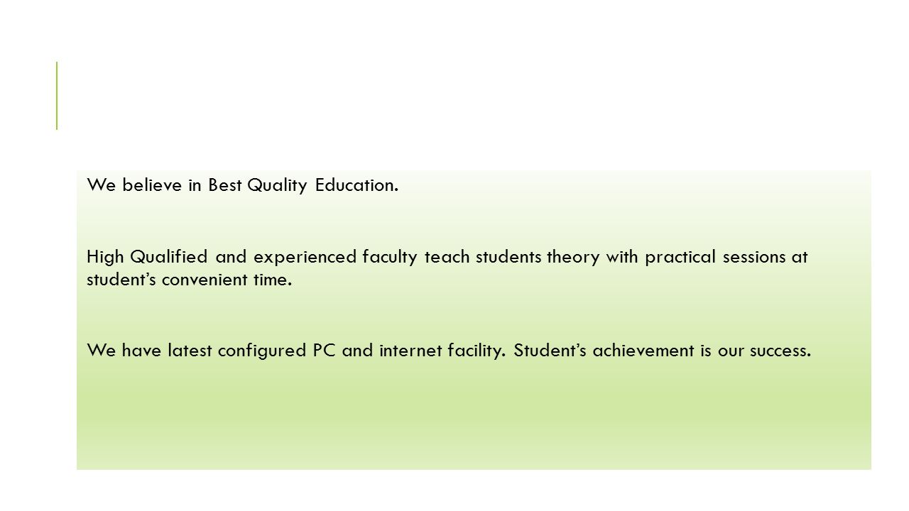 We believe in Best Quality Education.