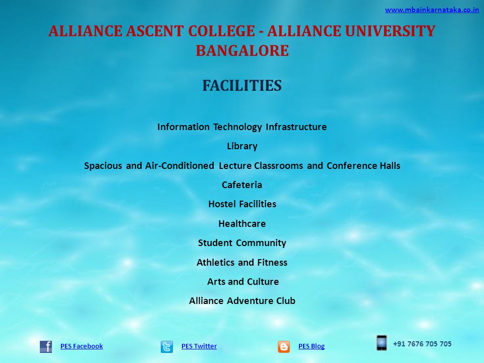 ALLIANCE ASCENT COLLEGE - ALLIANCE UNIVERSITY BANGALORE PES TwitterPES Blog   PES Facebook FACILITIES Information Technology Infrastructure Library Spacious and Air-Conditioned Lecture Classrooms and Conference Halls Cafeteria Hostel Facilities Healthcare Student Community Athletics and Fitness Arts and Culture Alliance Adventure Club