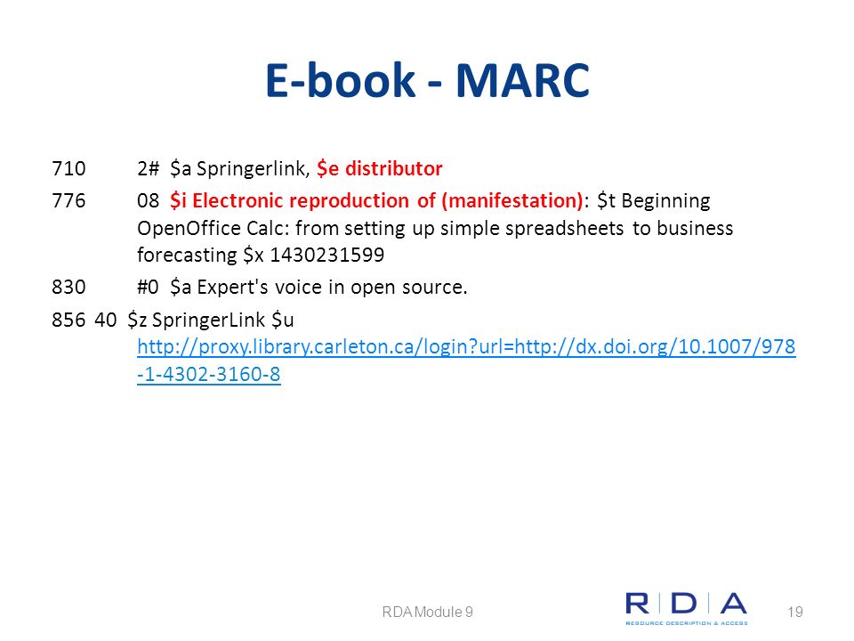 E-book - MARC 7102# $a Springerlink, $e distributor $i Electronic reproduction of (manifestation): $t Beginning OpenOffice Calc: from setting up simple spreadsheets to business forecasting $x #0 $a Expert s voice in open source.