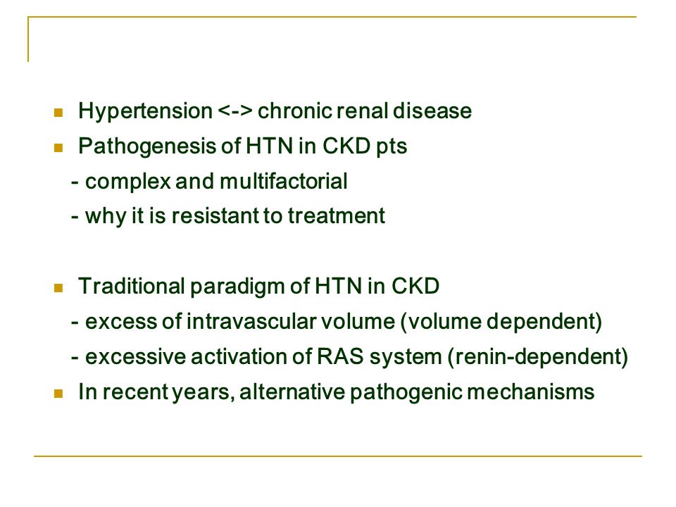 Hypertension In Renal Parenchymal Disease Why Is It So Resistant To Treatment Vm Campese1 N Mitra1 And D Sandee1 Kidney International 2006 69 Ppt Download