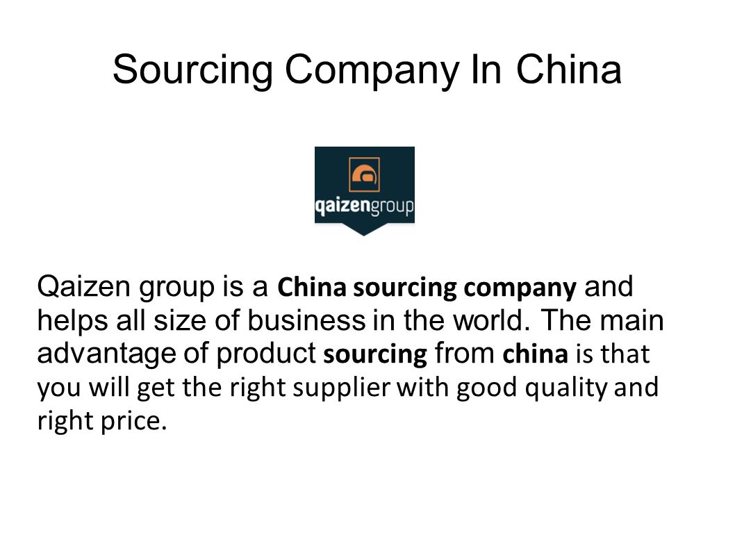 Sourcing Company In China Qaizen group is a China sourcing company and helps all size of business in the world.
