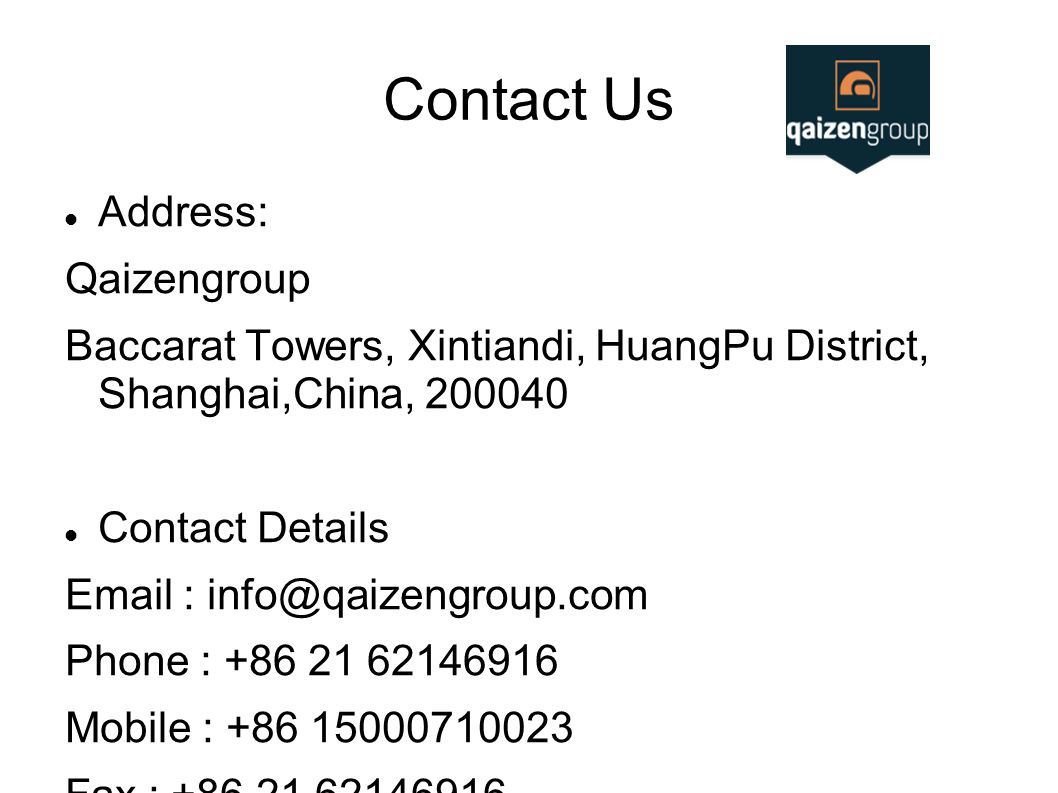 Contact Us Address: Qaizengroup Baccarat Towers, Xintiandi, HuangPu District, Shanghai,China, Contact Details   Phone : Mobile : Fax :