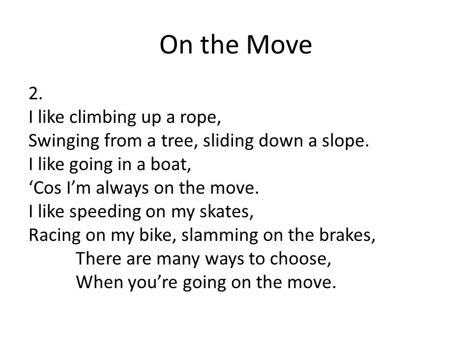 On the Move 2. I like climbing up a rope, Swinging from a tree, sliding down a slope.