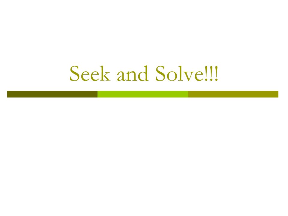 Seek and Solve!!!