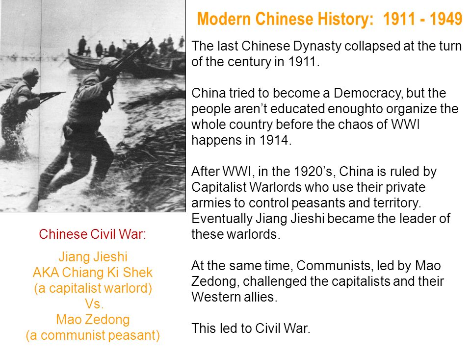 Modern Chinese History: Chinese Civil War: Jiang Jieshi AKA Chiang Ki Shek (a capitalist warlord) Vs.