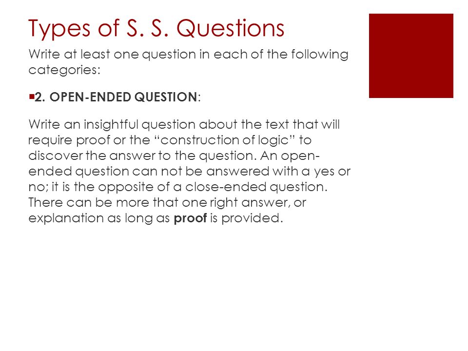 Types of S. S. Questions Write at least one question in each of the following categories:  2.