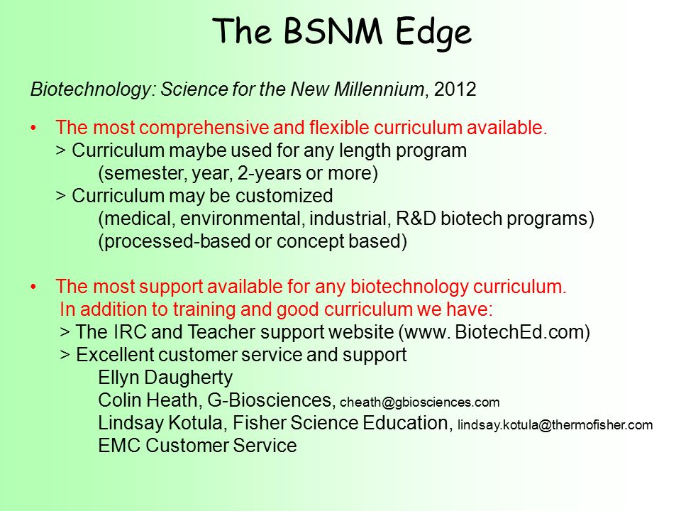 The BSNM Edge Biotechnology: Science for the New Millennium, 2012 The most comprehensive and flexible curriculum available.