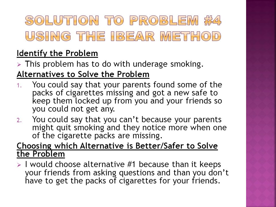 Identify the Problem  This problem has to do with underage smoking.