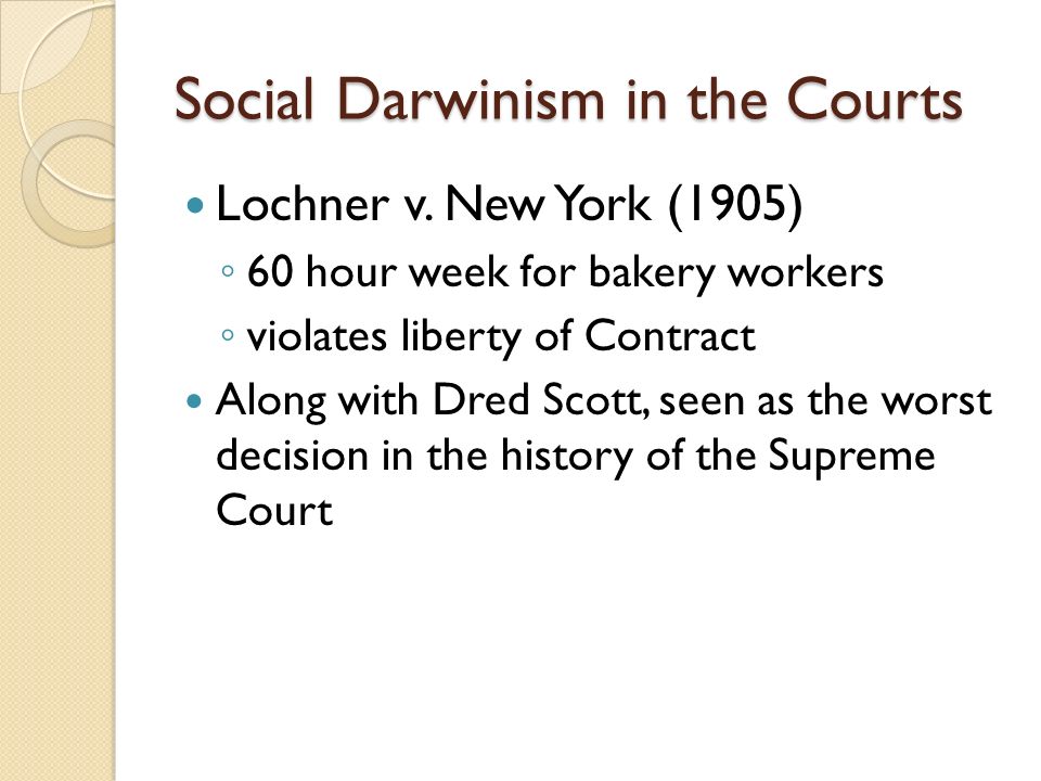 Social Darwinism in the Courts Lochner v.