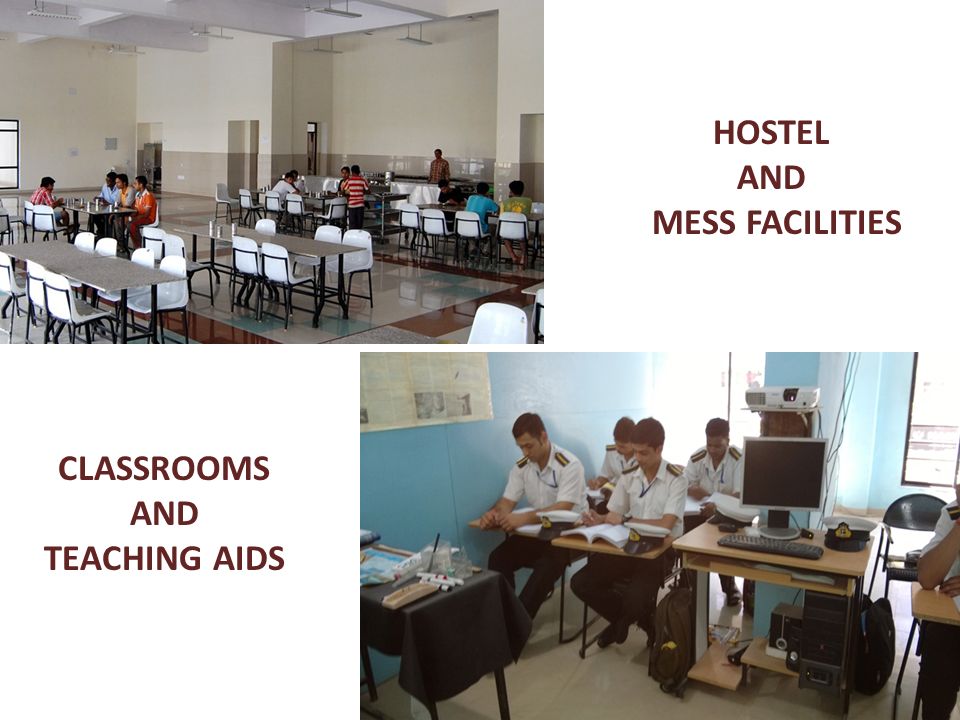 CLASSROOMS AND TEACHING AIDS HOSTEL AND MESS FACILITIES
