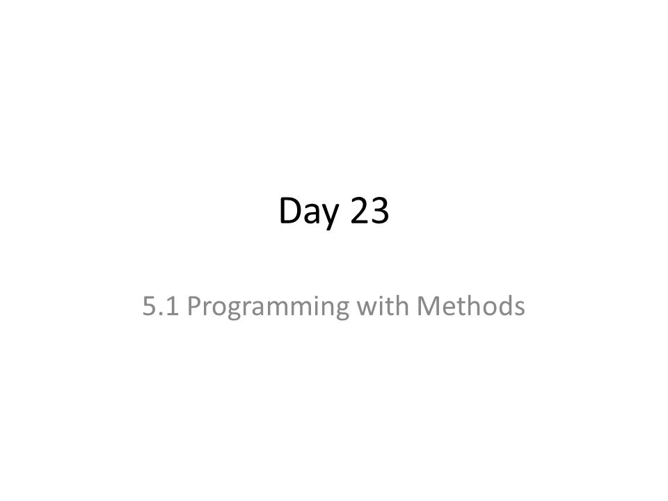 Day Programming with Methods