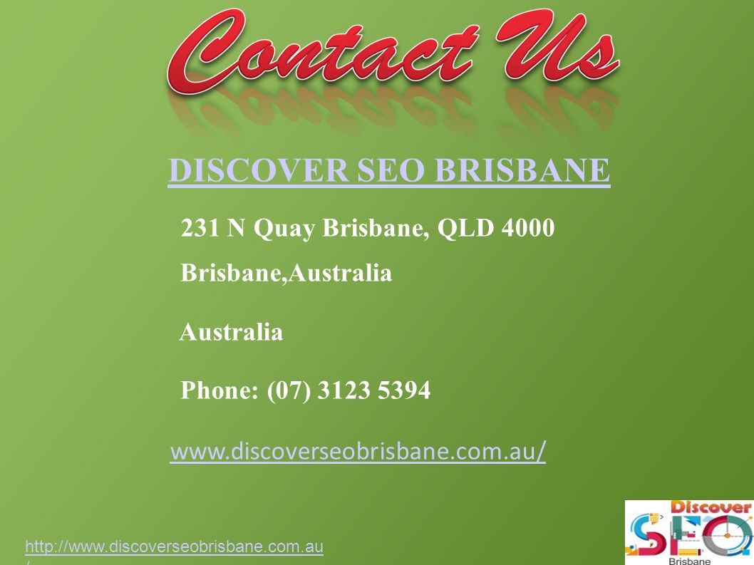 / DISCOVER SEO BRISBANE 231 N Quay Brisbane, QLD 4000 Brisbane,Australia Australia Phone: (07)