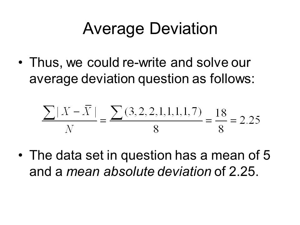 Variability Mechanics. The Average Deviation Another approach to estimating  variance is to directly measure the degree to which individual data points.  - ppt download