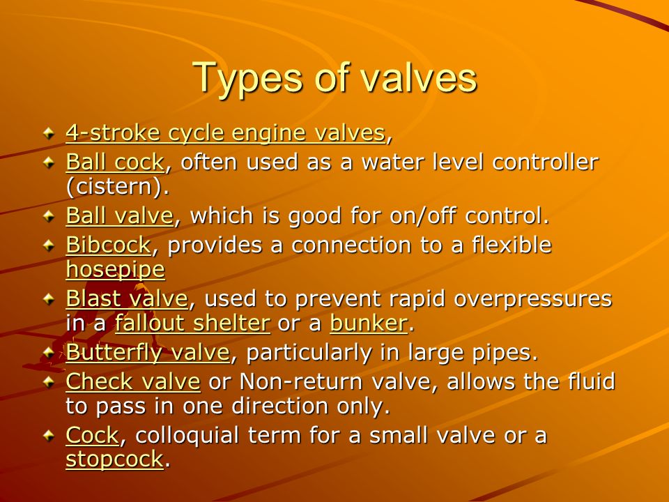 Valve A valve is a device that regulates the flow of fluids (either ...