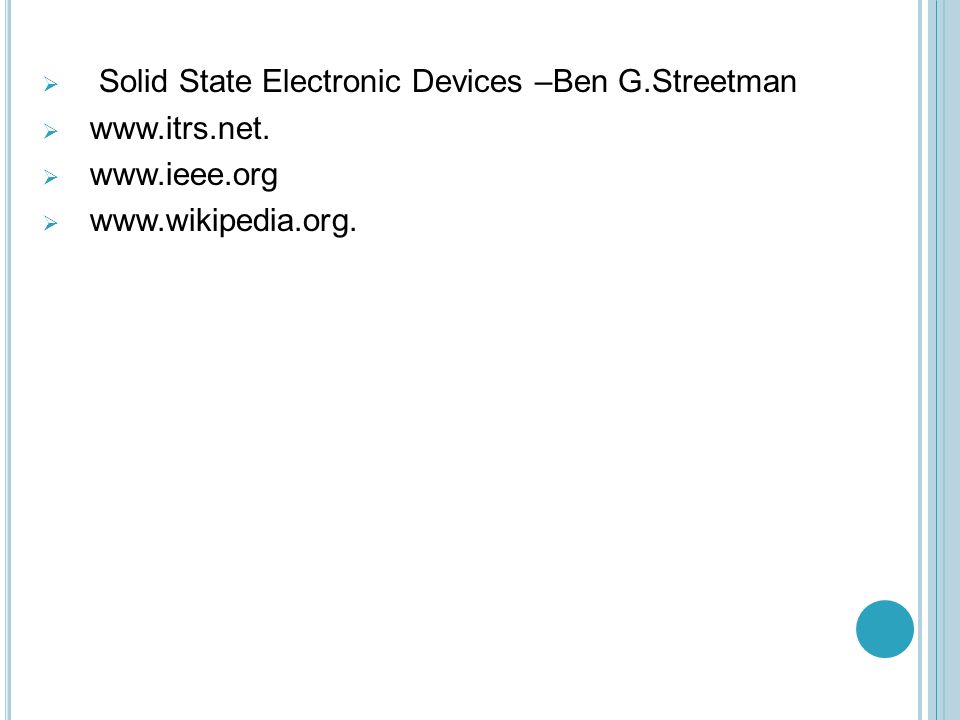  Solid State Electronic Devices –Ben G.Streetman 