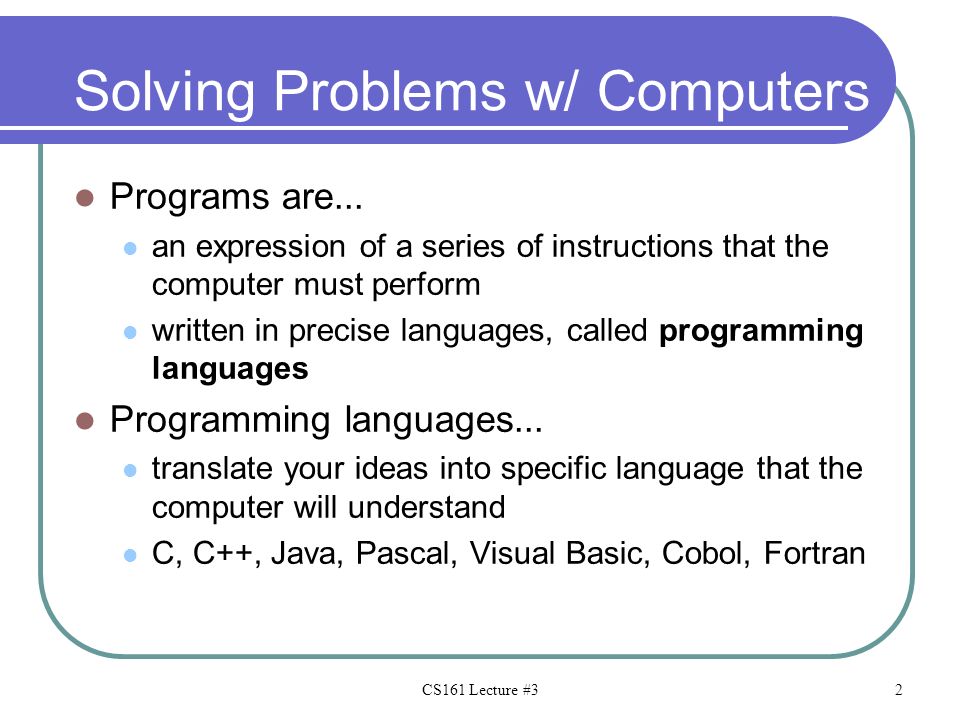 Today in CS161 Lecture #3 Solving Problems with Computers What are ...