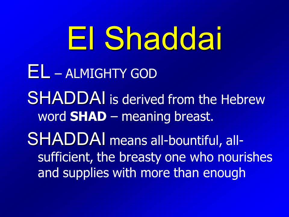 The CHARACTER of GOD Part 7 “EL Shaddai” pt4. Exodus 6 1 Then the