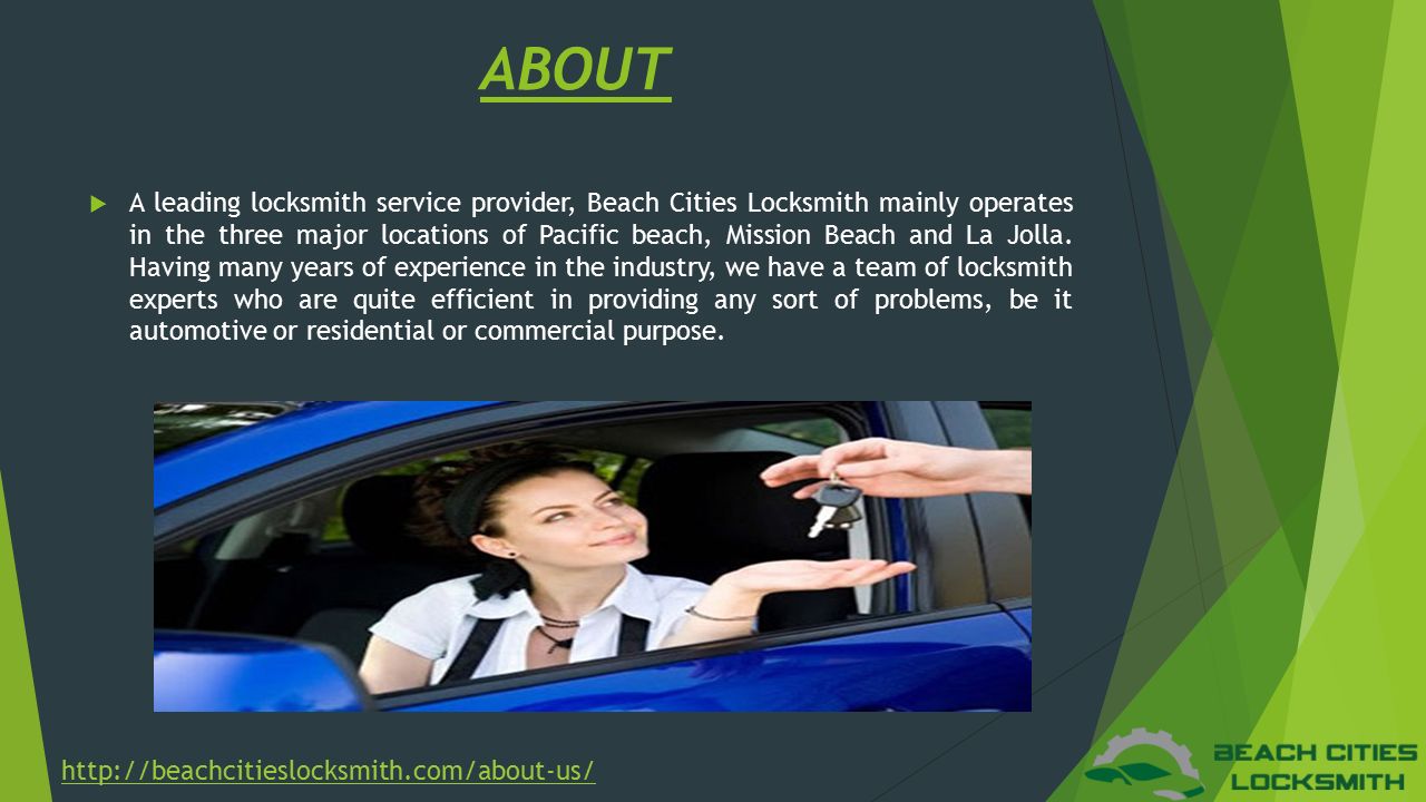 ABOUT  A leading locksmith service provider, Beach Cities Locksmith mainly operates in the three major locations of Pacific beach, Mission Beach and La Jolla.