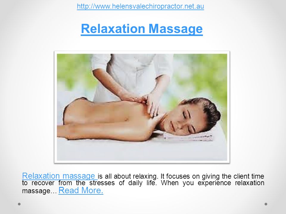 Relaxation Massage Relaxation massage Relaxation massage is all about relaxing.