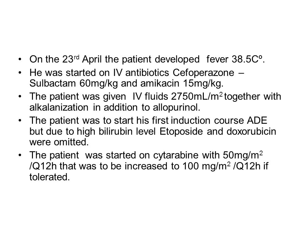 On the 23 rd April the patient developed fever 38.5Cº.
