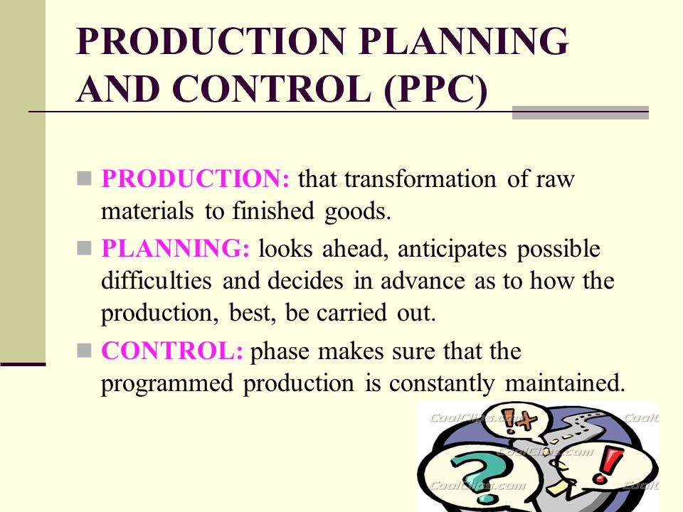 PRODUCTION PLANNING AND CONTROL (PPC). PLANNING CONTROL CONTROL PRODUCTION.  - ppt download