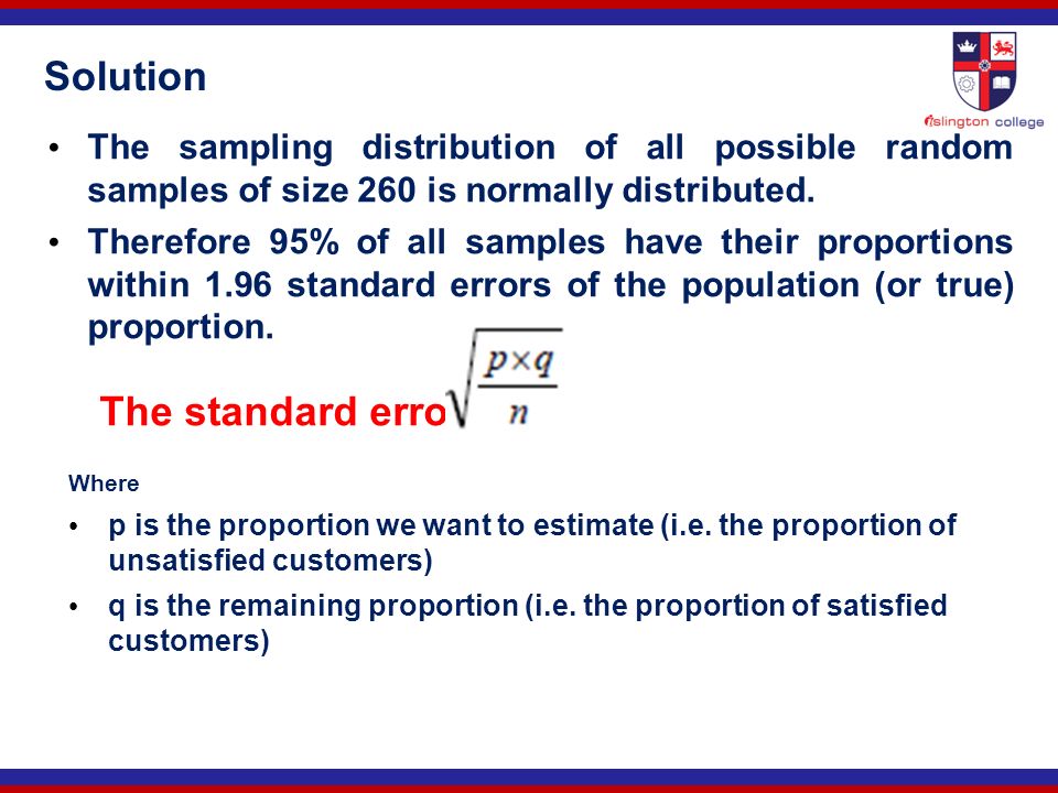 Solution The sampling distribution of all possible random samples of size 260 is normally distributed.