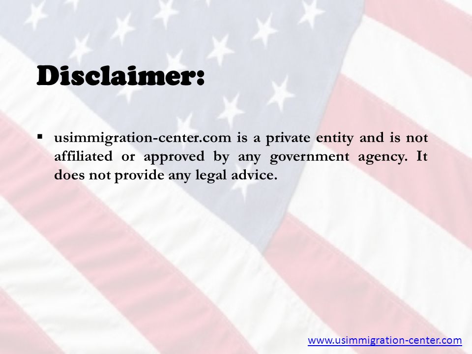 Disclaimer:  usimmigration-center.com is a private entity and is not affiliated or approved by any government agency.