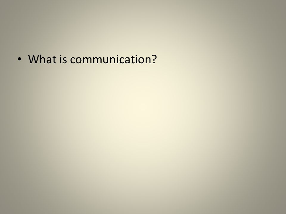 What is communication
