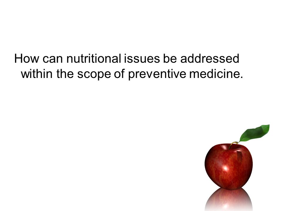 How can nutritional issues be addressed within the scope of preventive medicine.