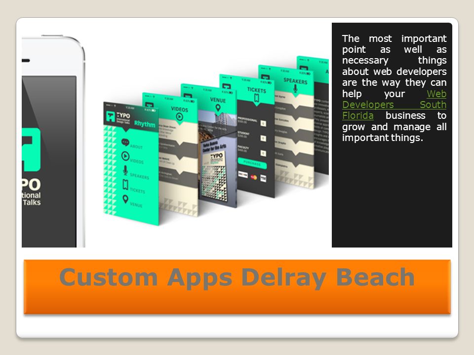 Custom Apps Delray Beach The most important point as well as necessary things about web developers are the way they can help your Web Developers South Florida business to grow and manage all important things.Web Developers South Florida