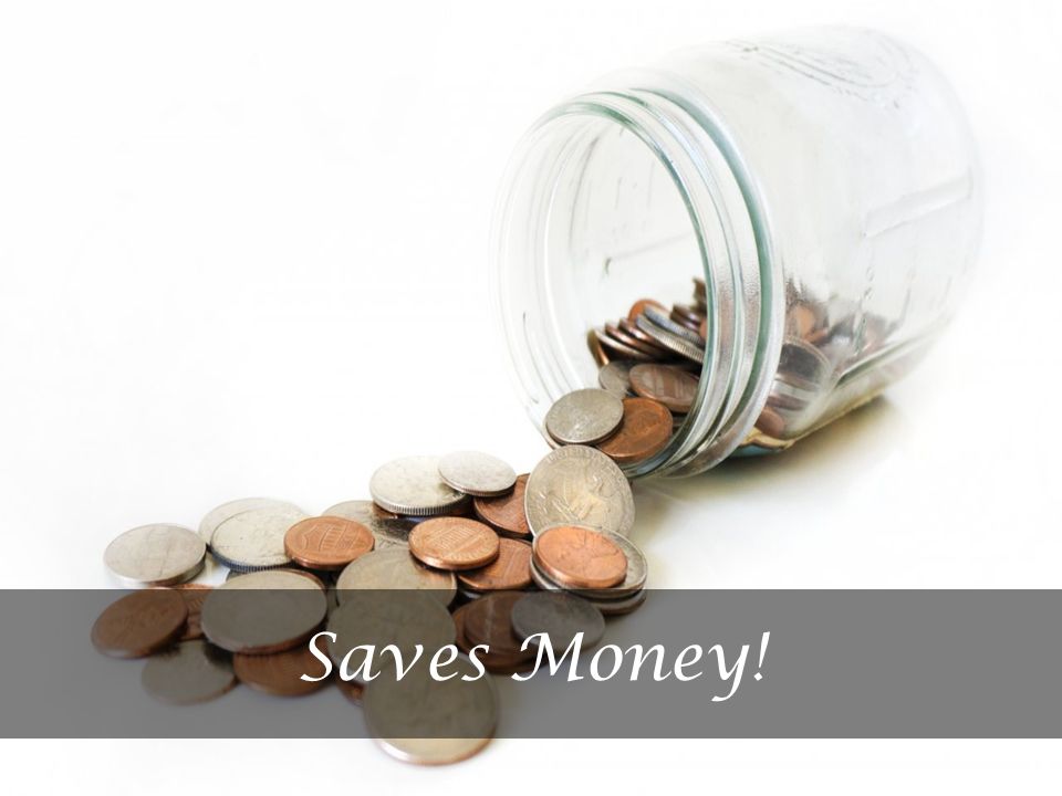 Saves Money!