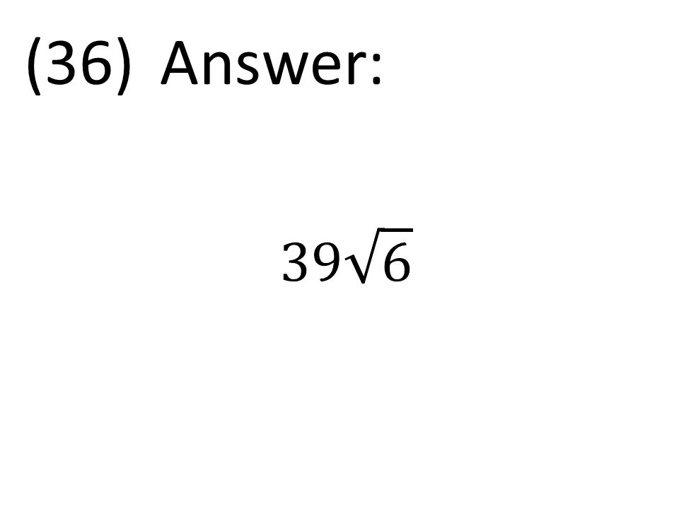 (36)Answer:
