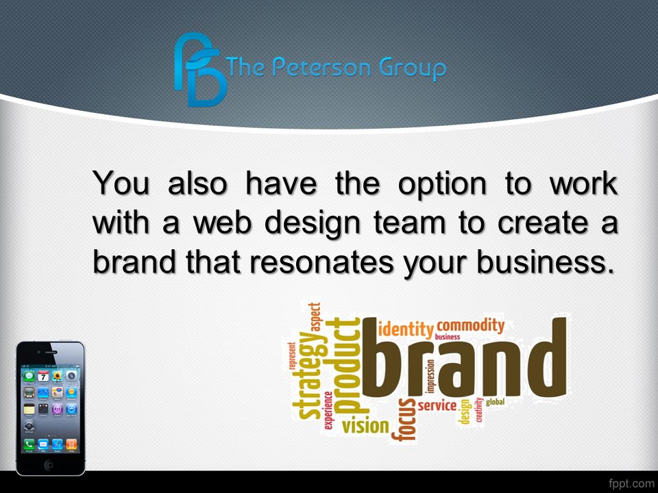 You also have the option to work with a web design team to create a brand that resonates your business.