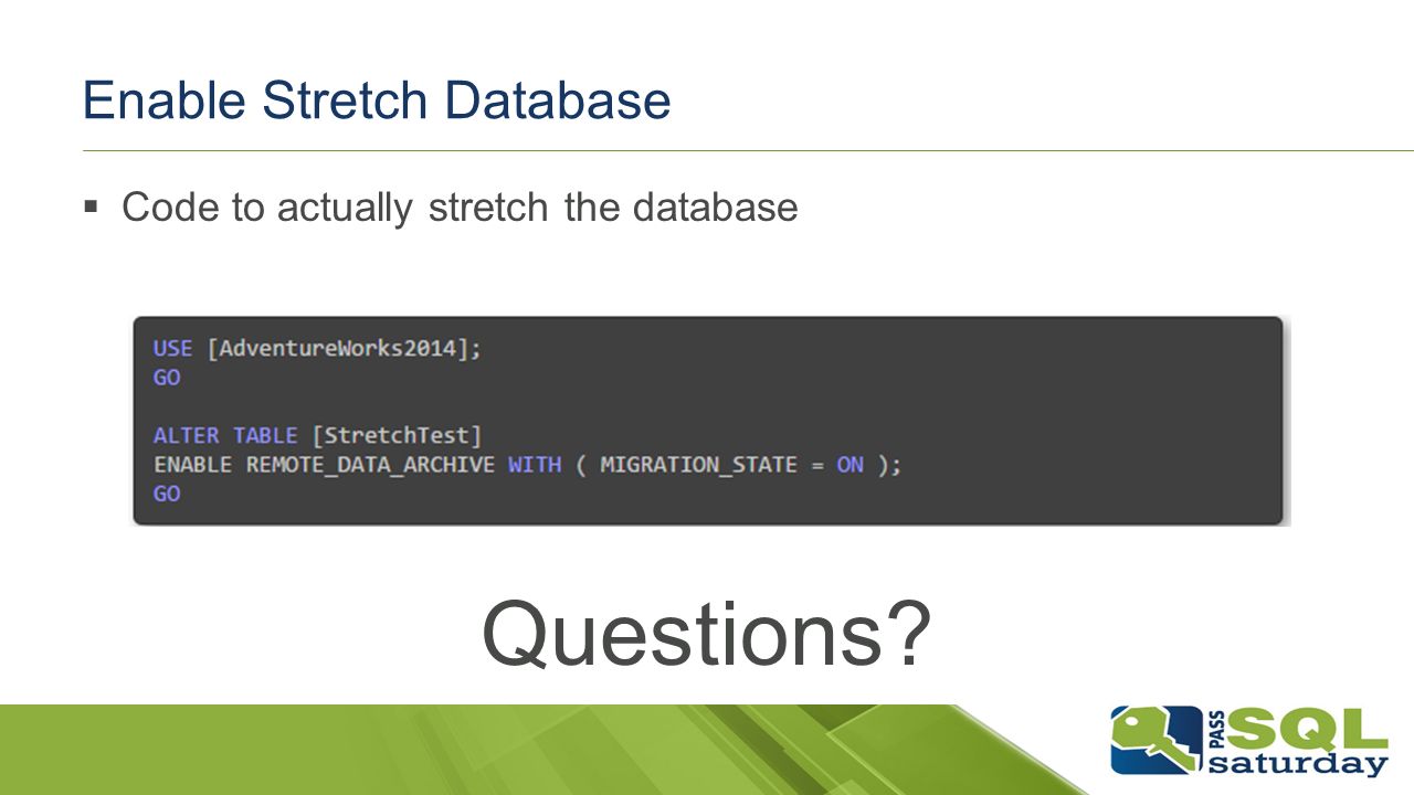 Enable Stretch Database  Code to actually stretch the database Questions