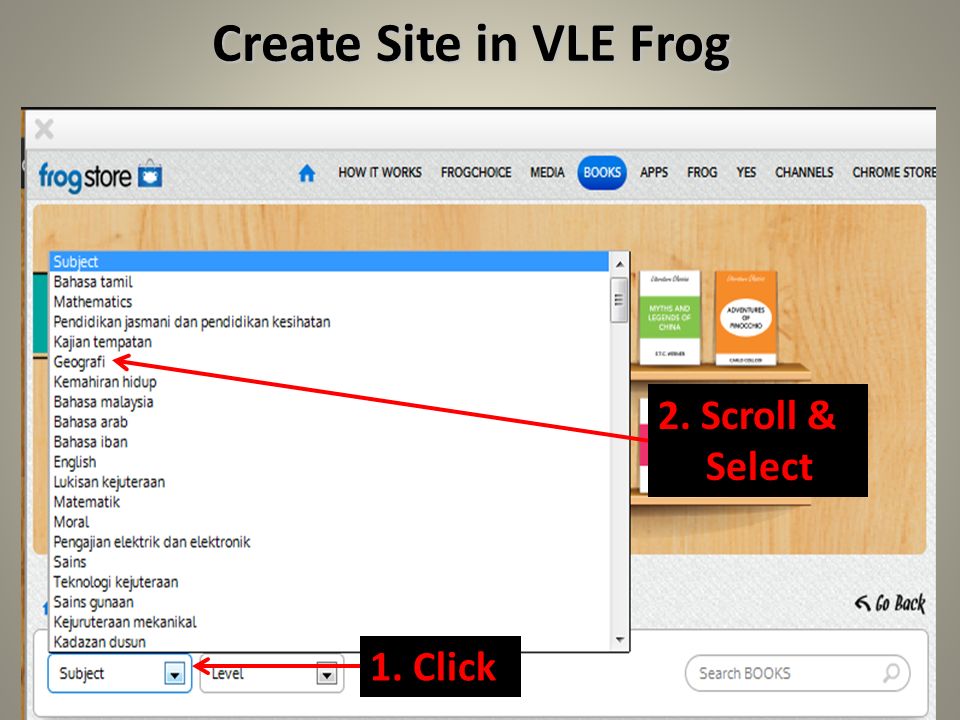 Create Site in VLE Frog 1. Click 2. Scroll & Select