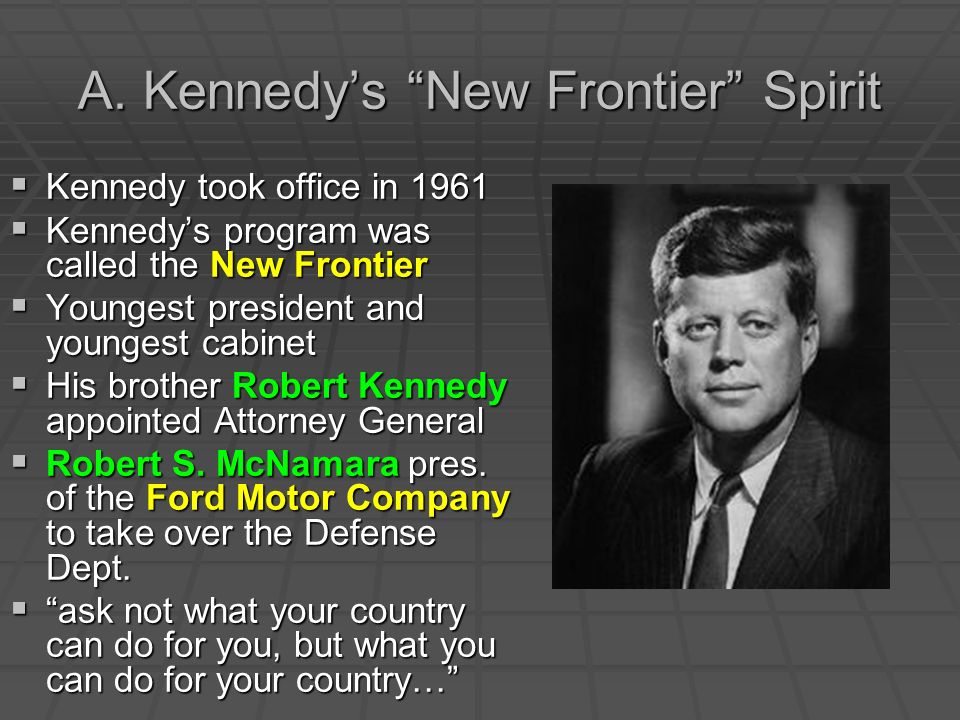 The Stormy Sixties Chapter 38 A Kennedys “new Frontier” Spirit Kennedy Took Office In 1961 