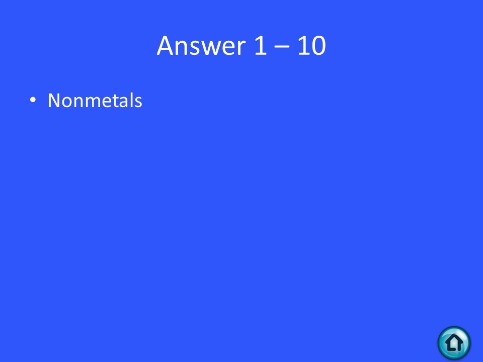 Answer 1 – 10 Nonmetals