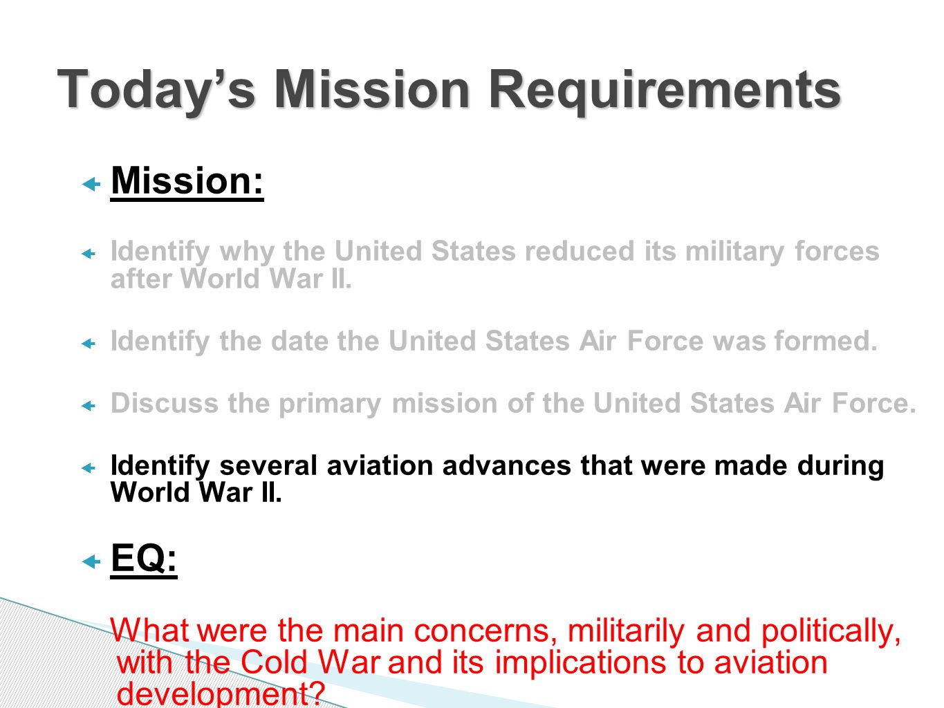  Mission:  Identify why the United States reduced its military forces after World War II.