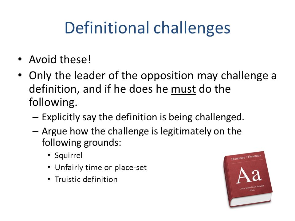 Definitional challenges Avoid these.