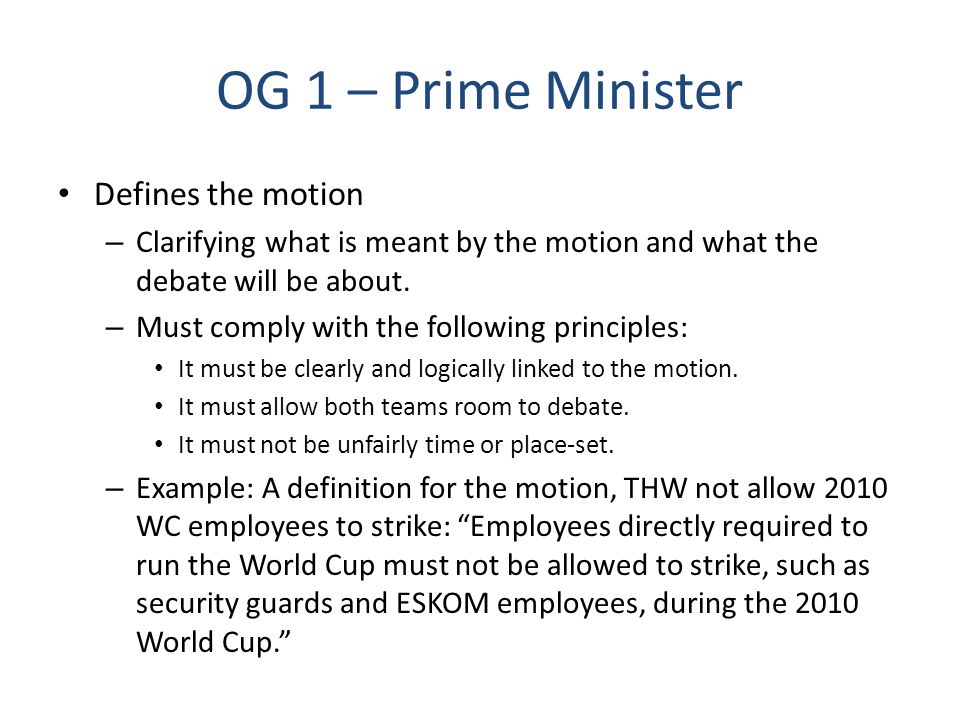 OG 1 – Prime Minister Defines the motion – Clarifying what is meant by the motion and what the debate will be about.