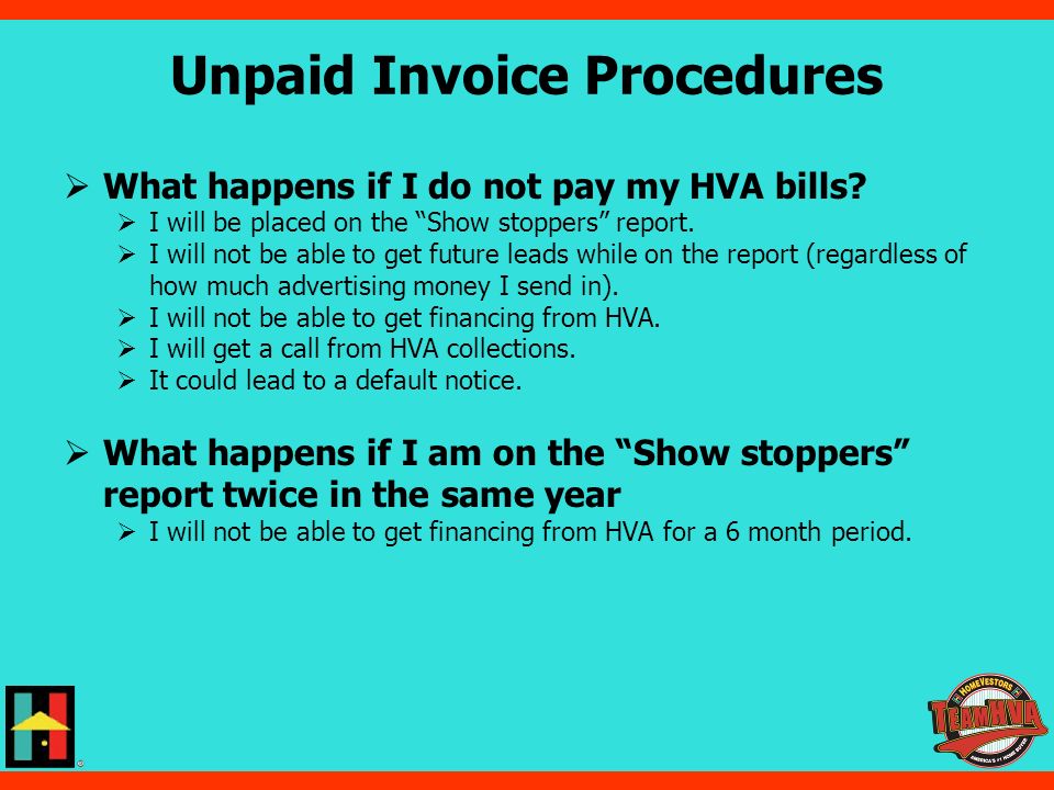 Unpaid Invoice Procedures  What happens if I do not pay my HVA bills.
