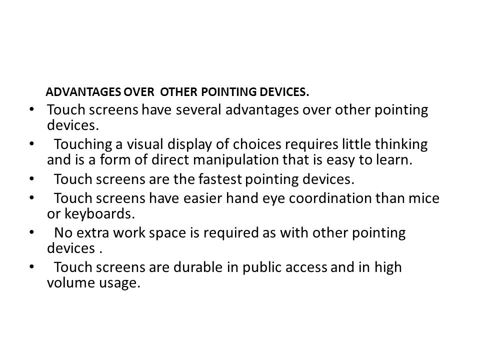 ADVANTAGES OVER OTHER POINTING DEVICES.
