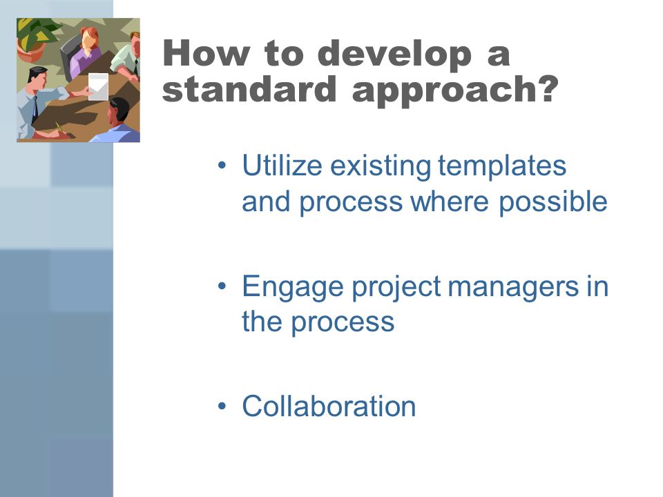 How to develop a standard approach.
