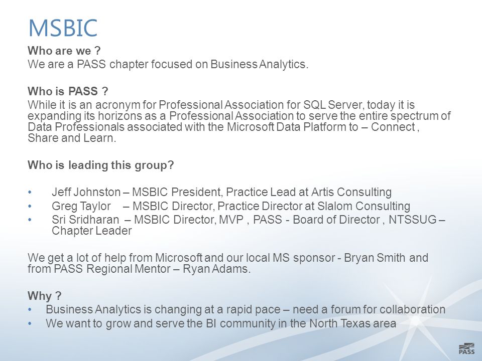 MSBIC Who are we . We are a PASS chapter focused on Business Analytics.