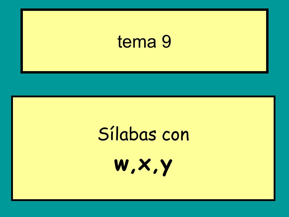 Sílabas con w,x,y tema 9