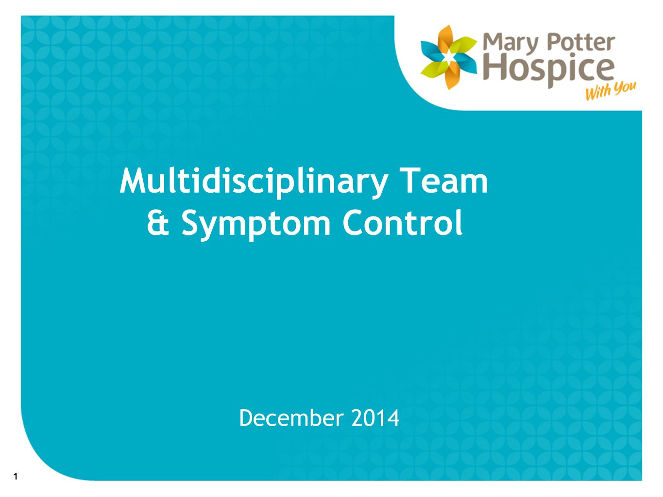Multidisciplinary Team & Symptom Control December