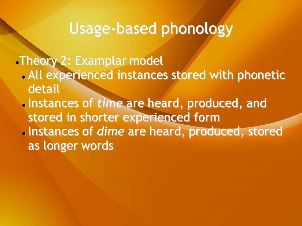 Usage Based Phonology High Frequency Words Are Shorter Than Low 5 Usage Based Phonology Theory 2 Examplar Model All Experienced Instances D With Phonetic Detail