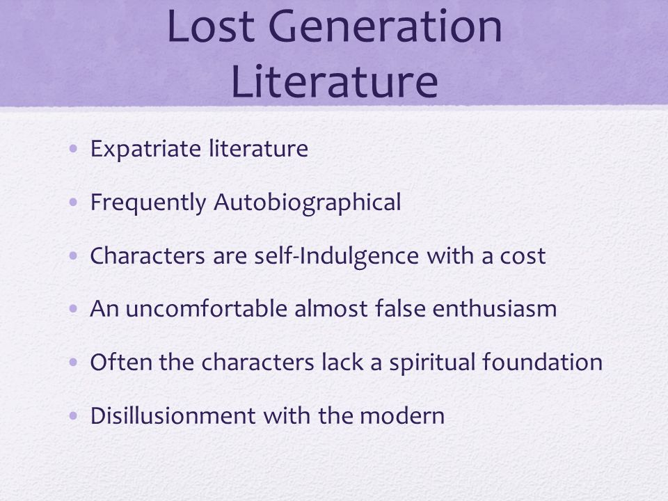 RE-ACTIONS TO MODERNITY THE LOST GENERATION. Learning Objectives Identify  the origins of the term, “The Lost Generation” (2). Contextualize the  emergence. - ppt download
